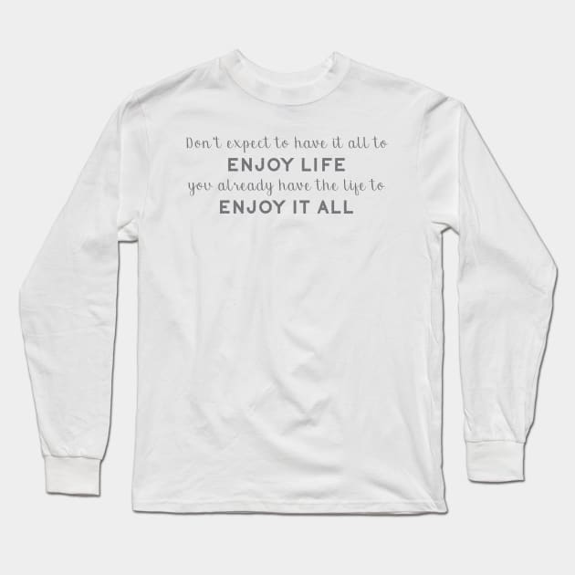 Enjoy Life Long Sleeve T-Shirt by mpmi0801